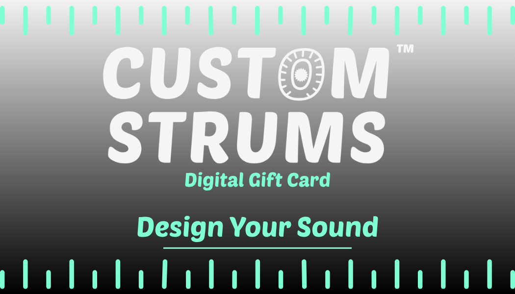 Custom Strums™ Digital Gift Card